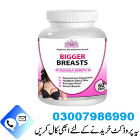 Bigger Breast Growth Pills in Pakistan
